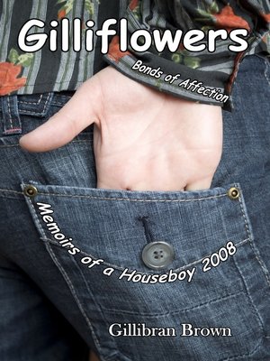 cover image of Gilliflowers, Bonds of Affection, Memoirs of a Houseboy 2008